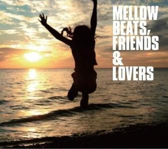 "Mellow Beats, Friends & Lovers" 